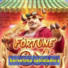 barcelona calculadora